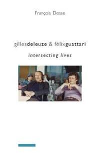 Gilles Deleuze And Felix Guattari Av Francois Dosse
