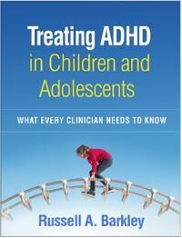 Barkley Russell A. Treating ADHD in Children and Adolescents
