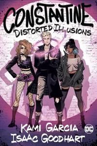 Constantine: Distorted Illusions Av Kami Garcia, Isaac Goodhart