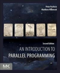 An Introduction To Parallel Programming Av Peter (University Of San Francisco Usa) Pacheco, Matthew (Assistant Professor Department Of Computer Scienc An Introduction To Parallel Programming Av Peter (University Of San Francisco Usa) Pacheco, Matthew (Assistant Professor Department Of Computer Scienc