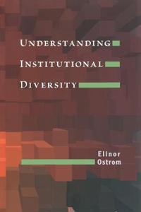 Understanding Institutional Diversity Av Elinor Ostrom