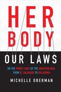 Oberman Michelle Her Body Our Laws