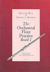 The Orchestral Flute Practice Book 1 Av Trevor Wye, Patricia Morris