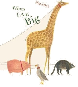 When I Am Big Av Maria Dek