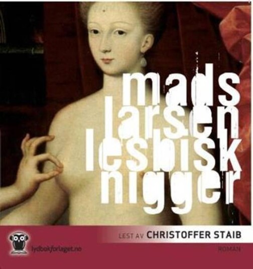 Lesbisk Nigger Mads Larsen Lydbok CD Lesbisk Nigger Mads Larsen Lydbok CD