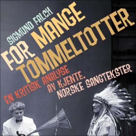 For Mange Tommeltotter Av Sigmund Falch