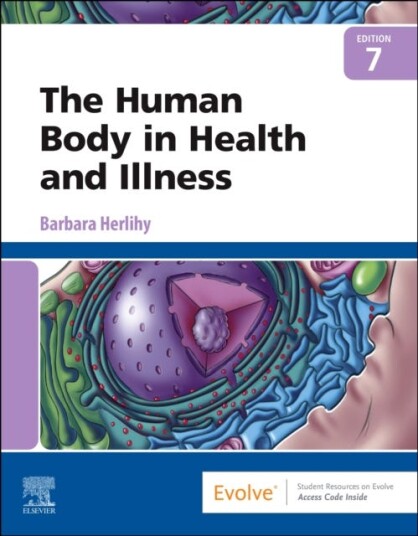 The Human Body In Health And Illness Av Barbara (Professor School Of Nursing And Herlihy