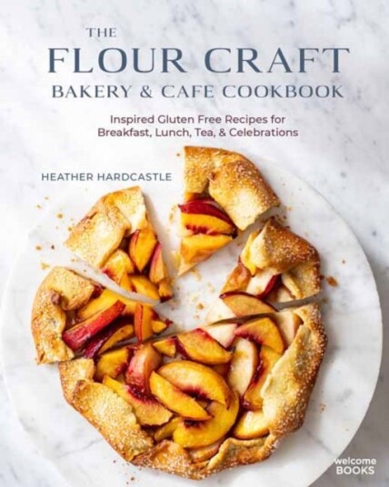 The Flour Craft Bakery & Cafe Cookbook Inspired Gluten Free Recipes for Breakfast, Lunch, Tea, and Celebrations The Flour Craft Bakery & Cafe Cookbook Inspired Gluten Free Recipes for Breakfast, Lunch, Tea, and Celebrations