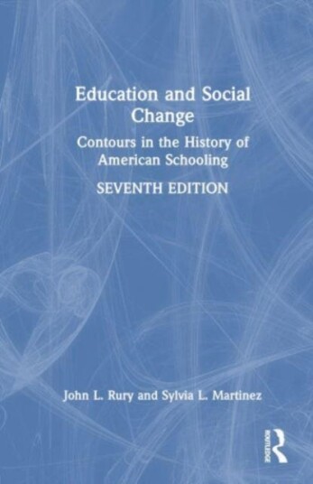 Education and Social Change  Contours in the History of American Schooling