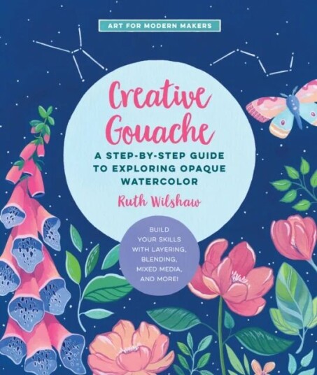 Creative Gouache Av Ruth Wilshaw
