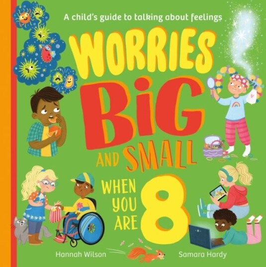 Worries Big And Small When You Are 8 Av Hannah Wilson