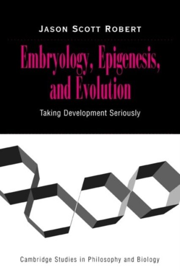 Embryology Epigenesis and Evolution