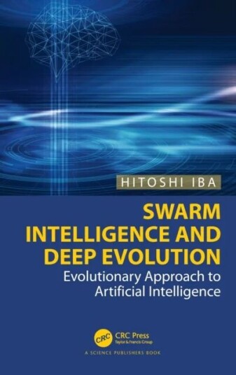 Swarm Intelligence And Deep Evolution Av Hitoshi (University Of Tokyo Japan) Iba