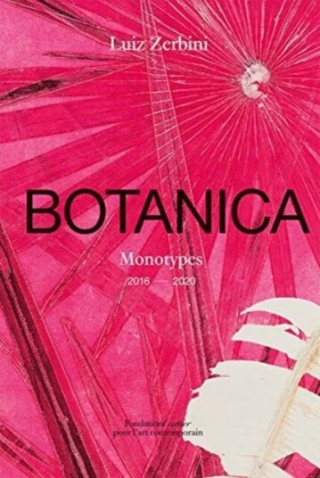 Luiz Zerbini: Botanica, Monotypes 2016-2020 Av Emanuelle Coccia, Stefano Mancuso