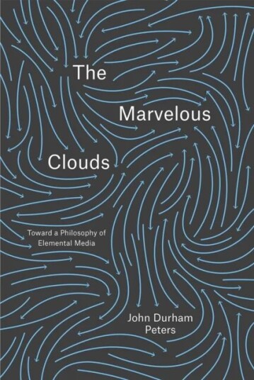 The Marvelous Clouds Av John Durham Peters The Marvelous Clouds Av John Durham Peters