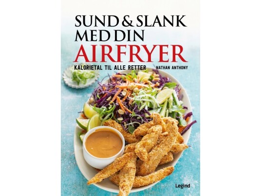 Sund Og Slank Med Din Airfryer | Nathan Anthony | Språk: Dansk