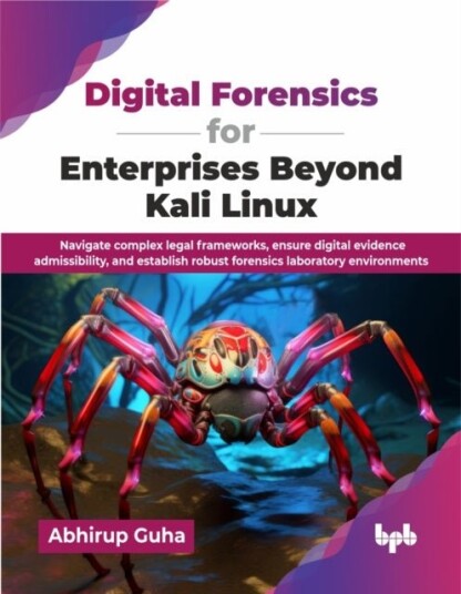 Digital Forensics for Enterprises Beyond Kali Linux Digital Forensics for Enterprises Beyond Kali Linux