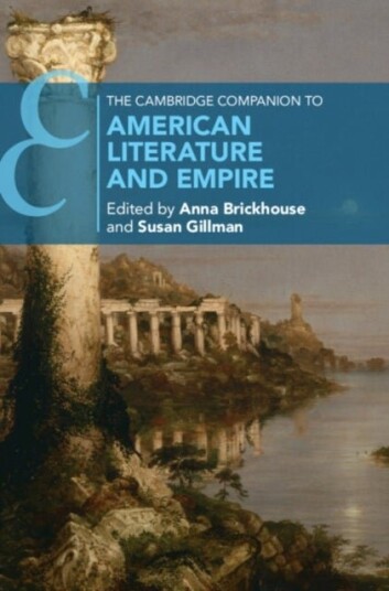 The Cambridge Companion to American Literature and Empire The Cambridge Companion to American Literature and Empire