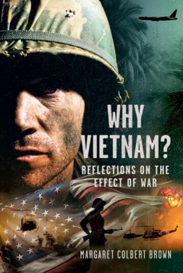 Why Vietnam Reflections on the Effect of War Why Vietnam Reflections on the Effect of War