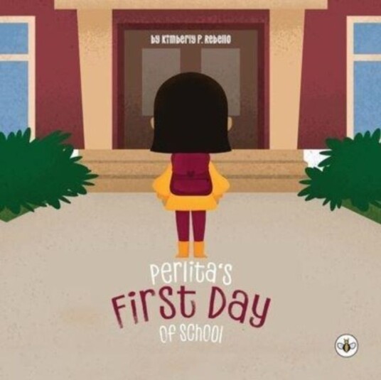 Perlita'S First Day Of School Av Kimberly P. Rebello Perlita'S First Day Of School Av Kimberly P. Rebello