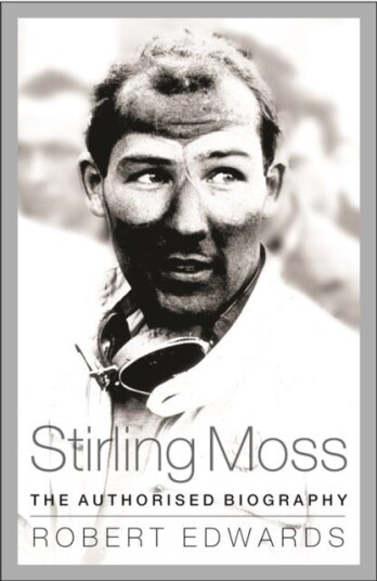 Stirling Moss  The Authorised Biography