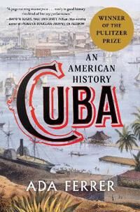 Ferrer Ada Cuba: An American History