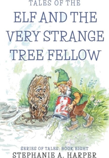 Tales of the Elf and the Very Strange Tree Fellow