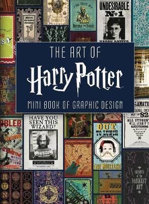 The Art of Harry Potter Mini Book of Graphic Design The Art of Harry Potter Mini Book of Graphic Design