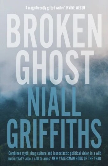 Broken Ghost Av Niall Griffiths