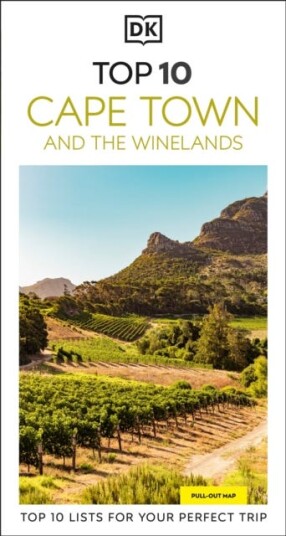 DK Top 10 Cape Town and the Winelands DK Top 10 Cape Town and the Winelands
