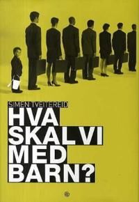Tveitereid Simen Hva skal vi med barn?