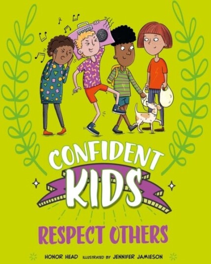 Confident Kids!: Respect Others