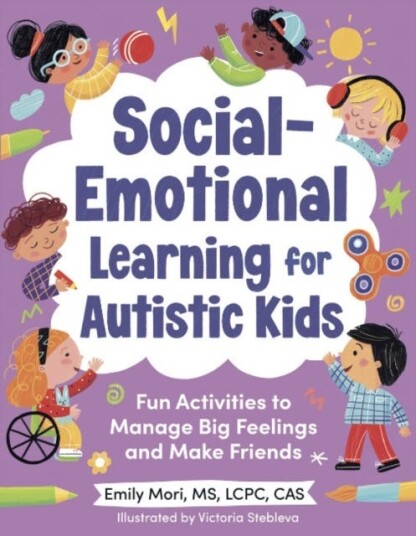 SocialEmotional Learning for Autistic Kids Fun Activities to Manage Big Feelings and Make Friends (for Ages 510) SocialEmotional Learning for Autistic Kids Fun Activities to Manage Big Feelings and Make Friends (for Ages 510)