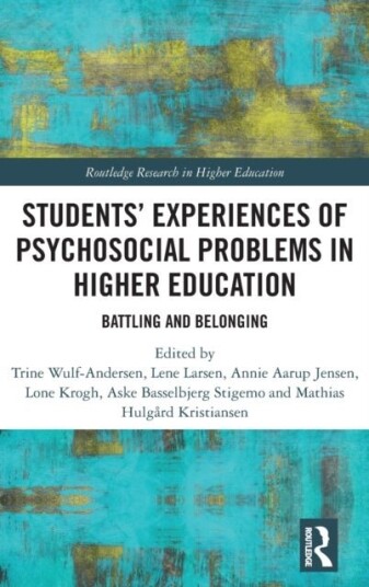 Students’ Experiences of Psychosocial Problems in Higher Education Students’ Experiences of Psychosocial Problems in Higher Education