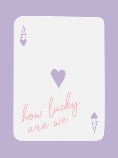 Namly Design Plakat How Lucky Are We POSTERDGXSGR