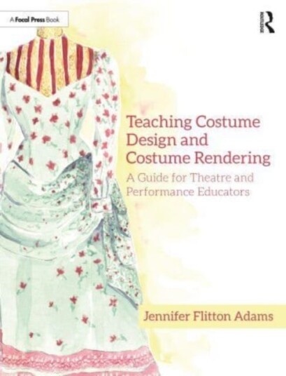 Teaching Costume Design And Costume Rendering Av Jennifer Flitton Adams