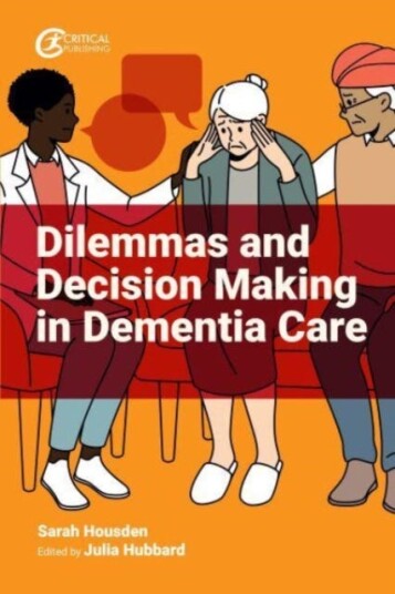 Dilemmas And Decision Making In Dementia Care Av Sarah Housden