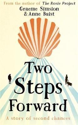Two Steps Forward from the author of The Rosie Project Two Steps Forward from the author of The Rosie Project