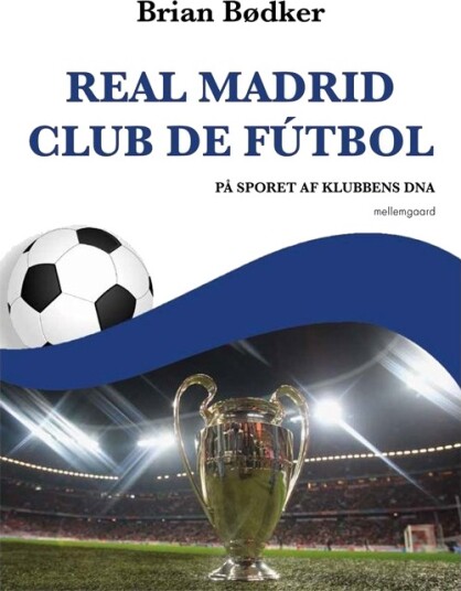 Real Madrid Club De Fútbol | Brian Bødker | Språk: Dansk