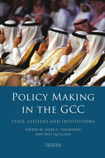 PolicyMaking in the GCC State, Citizens and Institutions PolicyMaking in the GCC State, Citizens and Institutions
