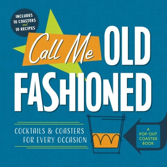 Call Me OldFashioned Cocktails and Coasters for Every Occasion