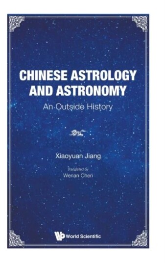 Chinese Astrology And Astronomy: An Outside History Av Xiaoyuan (Shanghai Jiao Tong Univ China) Jiang