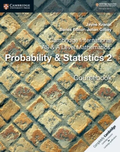 Cambridge International As & A Level Mathematics: Probability & Statistics 2 Coursebook Av Jayne Kranat