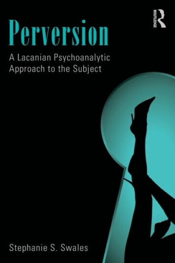 Perversion A Lacanian Psychoanalytic Approach to the Subject