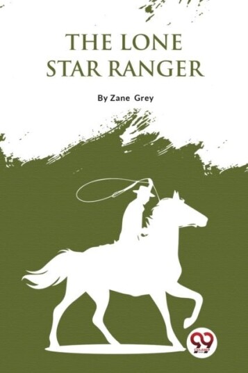 The Lone Star Ranger The Lone Star Ranger
