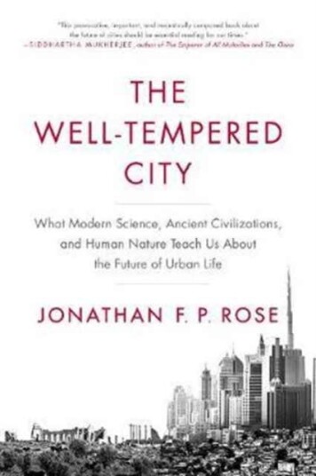 The WellTempered City What Modern Science, Ancient Civilizations, and Human Nature Teach Us About the Future of Urban Life