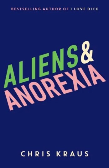 Aliens & Anorexia Av Chris Kraus