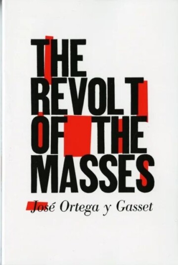 The Revolt Of The Masses Av Jose Ortega Y Gasset