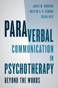 Paraverbal Communication In Psychotherapy Av James M. Donovan, Kristin A. R. Osborn, Susan Rice