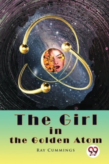 The Girl in the Golden Atom The Girl in the Golden Atom